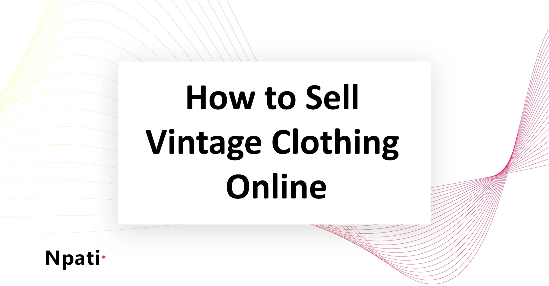 How to Sell Vintage Clothing Online Fast: A Complete 2026 Guide