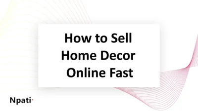 How-to-Sell-Home-Decor-Online-Fast