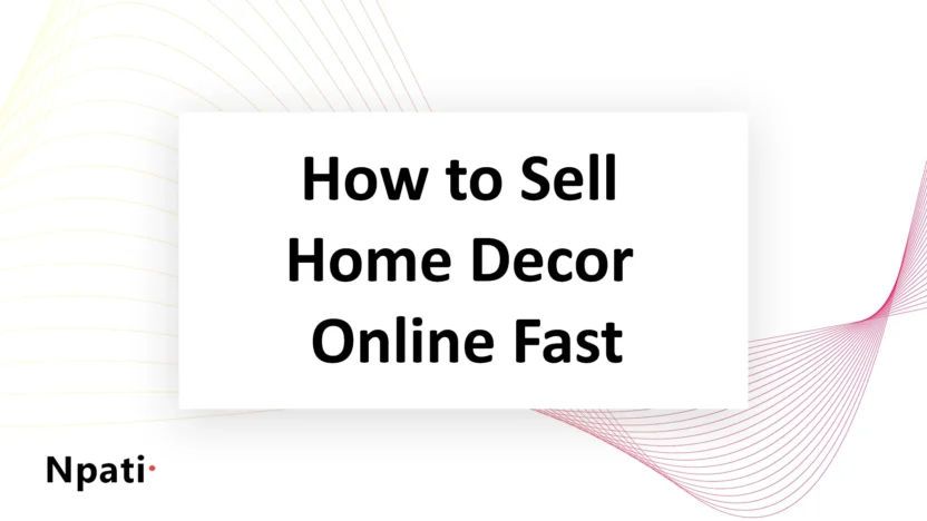 How-to-Sell-Home-Decor-Online-Fast