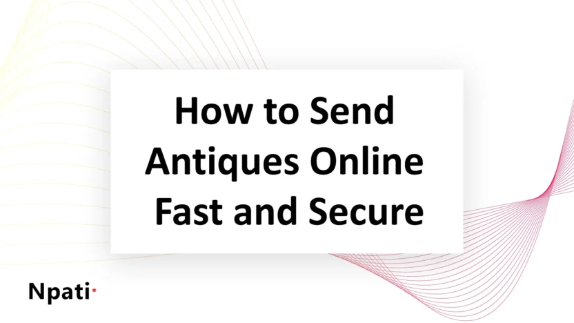 How-to-Send-Antiques-Online-Fast-and-Secure