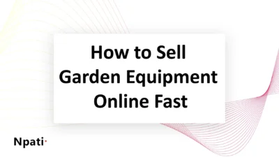 How-to-Sell-Garden-Equipment-Online-Fast