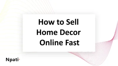 How-to-Sell-Home-Decor-Online-Fast