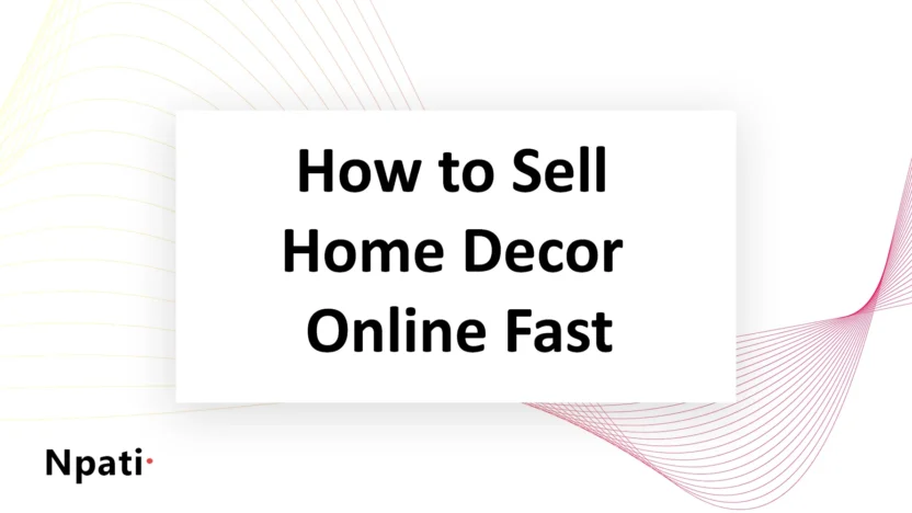 How-to-Sell-Home-Decor-Online-Fast